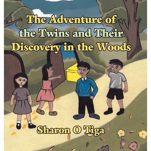 The Adventure of the Twins and Their Discovery in the Woods - Hardcover