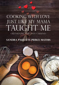 Cooking with Love Just Like My Mama Taught Me: (Authentic Virginia Cuisine) - Hardcover
