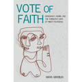 Vote of Faith: Democracy, Desire, and the Turbulent Lives of Priest Politicians - Paperback