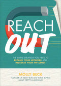 Reach Out: The Simple Strategy You Need to Expand Your Network and Increase Your Influence - Hardcover