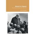 Nonni in Japan: Around the World at 80 Years Old! - Paperback