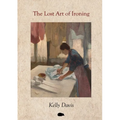 The Lost Art of Ironing - Paperback