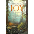 Finding JOY In the Midst of Grief: Continuing in God's Loving Grip Through Loss of a Loved One - Paperback