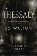 Thessaly: The Complete Trilogy (the Just City, the Philosopher Kings, Necessity) - Paperback