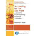 Accounting For Fun and Profit: A Guide to Understanding Financial Statements - Paperback