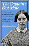 The Captain's Best Mate: The Journal of Mary Chipman Lawrence on the Whaler Addison, 1856-1860 - Paperback