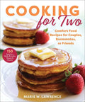 Cooking for Two: Comfort Food Recipes for Couples, Roommates, or Friends - Paperback