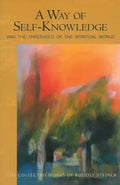 A Way of Self-Knowledge: And the Threshold of the Spiritual World (Cw 16-17) - Paperback