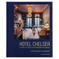 Hotel Chelsea: Living in the Last Bohemian Haven - Hardcover