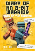 Diary of an 8-Bit Warrior: Path of the Diamond: An Unofficial Minecraft Adventure Volume 4 - Paperback