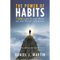 The power of habits: 7 steps to create the life you want through small actions - Paperback