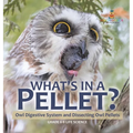 What's in a Pellet? Owl Digestive System and Dissecting Owl Pellets Grade 6-8 Life Science - Hardcover