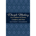 Disciple Making in a Culture of Power, Comfort, and Fear - Paperback