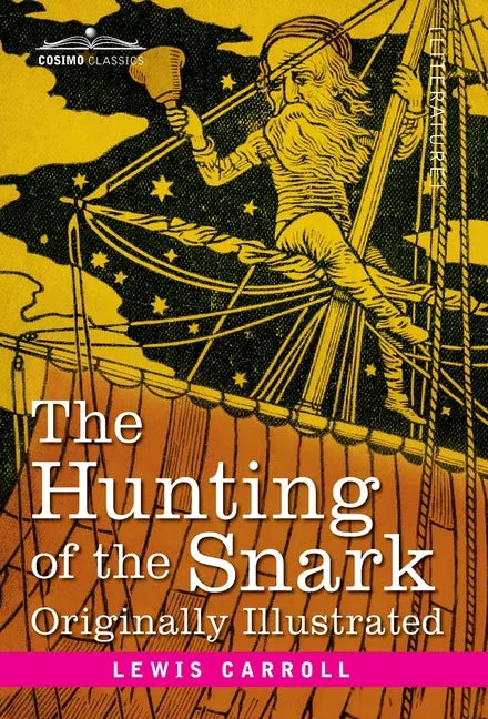 The Hunting of the Snark: An Agony in 8 Fits - Hardcover