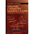 Incredibly simplified ORGANIC CHEMISTRY NOMENCLATURE for schools and colleges - Paperback