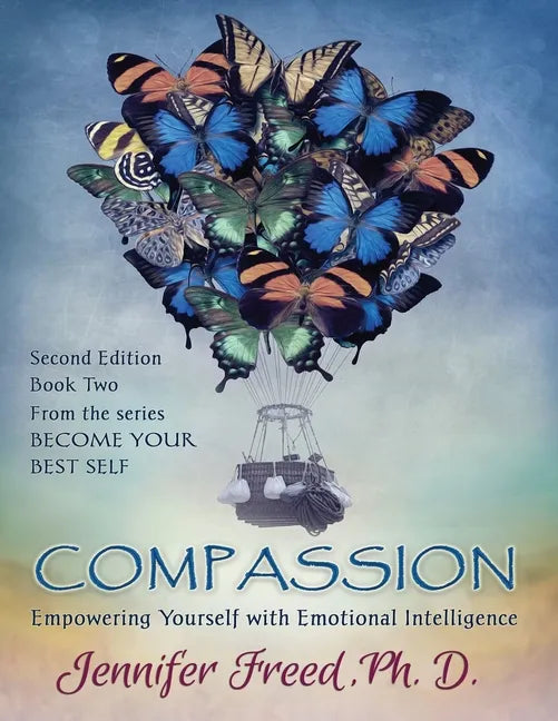 Compassion: Empowering Yourself with Emotional Intelligence - Paperback