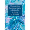 Selections from the Commentaries and Homilies of Origen - Paperback