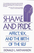 Shame and Pride: Affect, Sex, and the Birth of the Self (Revised) - Paperback