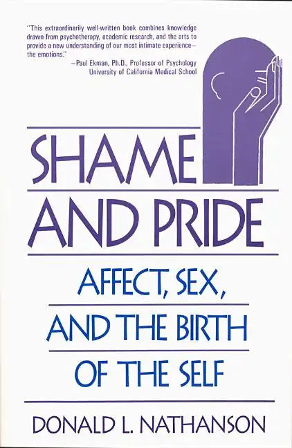 Shame and Pride: Affect, Sex, and the Birth of the Self (Revised) - Paperback