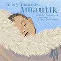In My Anaana's Amautik - Board Book