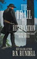 The Trail to Reservation: A Classic Western Series - Paperback
