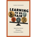 Learning to Be Fair: Equity from Classical Philosophy to Contemporary Politics - Hardcover