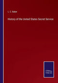History of the United States Secret Service - Paperback
