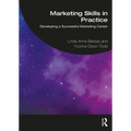 Marketing Skills in Practice: Developing a Successful Marketing Career - Paperback