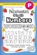 The Preschooler's 1 to 20 Numbers Workbook: (Ages 4-5) 1-20 Number Guides, Number Tracing, Activities, and More! (Backpack Friendly 6"x9" Size) - Paperback