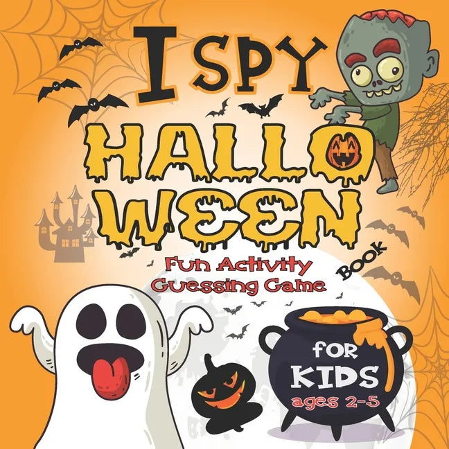 I Spy Halloween Book For Kids Ages 2-5: Fun Activity Guessing Game: Spooky & Scary Book of Picture Riddles, Let's Play with Little Toddlers, and Presc - Paperback
