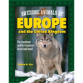 Awesome Animals of Europe and the United Kingdom: The Continent and Its Creatures Great and Small - Paperback