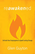 Reawakened: Activate Your Congregation to Spark Lasting Change - Paperback