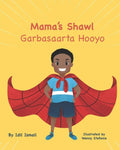 Mama's Shawl- Garbasaarta Hooyo: A Bilingual English-Somali Children's Picture Book - Paperback
