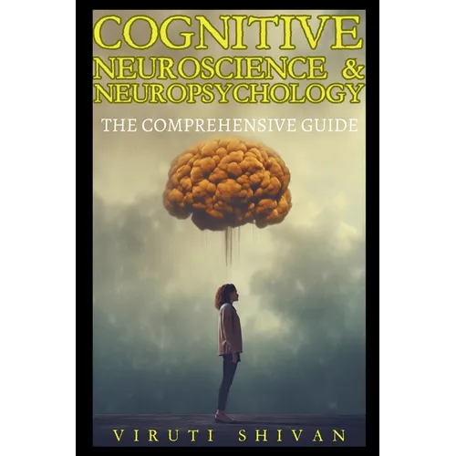 Cognitive Neuroscience & Neuropsychology - The Comprehensive Guide - Paperback