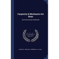 Carpentry & Mechanics for Boys: Up-to-the-minute Handicraft - Hardcover
