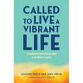 Called to Live a Vibrant Life: Standing Firm and Suffering Well in the Midst of Cancer - Paperback