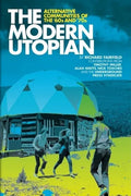 The Modern Utopian: Alternative Communities of the '60s and '70s - Paperback