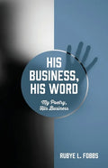 His Business, His Word: My Poetry, His Business - Paperback