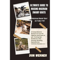 Ultimate Guide To Raising Nigerian Dwarf Goats: Nigerian Dwarf Goat as Family Pet - Paperback