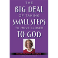The Big Deal of Taking Small Steps to Move Closer to God - Paperback