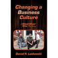 The Wood-Mizer Way -- The Story: Changing a Business Culture - Paperback