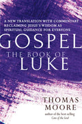 Gospel--The Book of Luke: A New Translation with Commentary--Jesus Spirituality for Everyone - Paperback