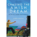 Chasing the Amish Dream: My Life as a Young Amish Bachelor - Paperback
