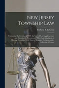 New Jersey Township Law: Containing the Revision of 1899, the Several Acts Supplementary and Amendatory Thereto, and Other Acts Relating to or - Paperback