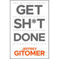 Get Sh*t Done: The Ultimate Guide to Productivity, Procrastination, and Profitability - Hardcover