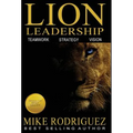 Lion Leadership: Teamwork, Strategy, Vision - Hardcover