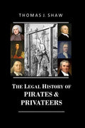 The Legal History of Pirates & Privateers - Paperback
