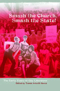 Smash the Church, Smash the State!: The Early Years of Gay Liberation - Paperback