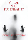 Crime and punishment: A novel by the Russian author Fyodor Dostoevsky (Fedor Dostoïevski) - Paperback