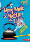 Many Kinds of Matter: A Look at Solids, Liquids, and Gases - Paperback